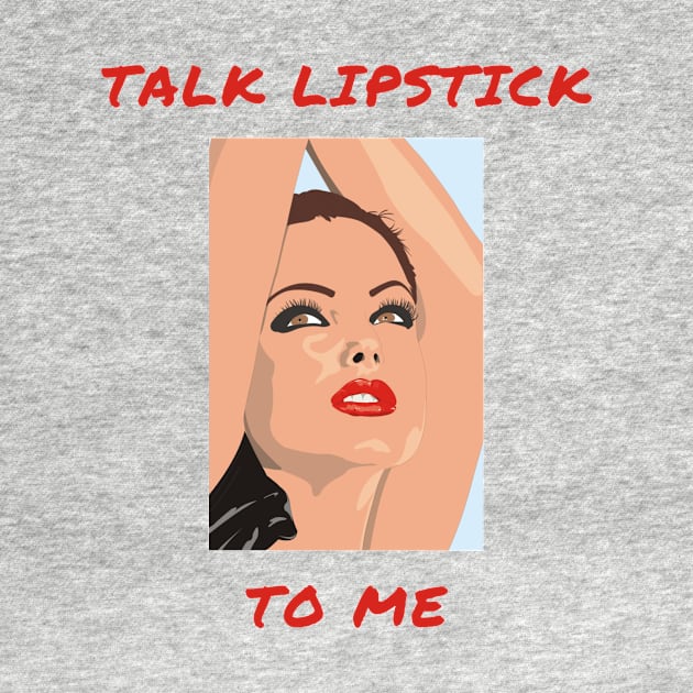 Talk lipstick to me by IOANNISSKEVAS